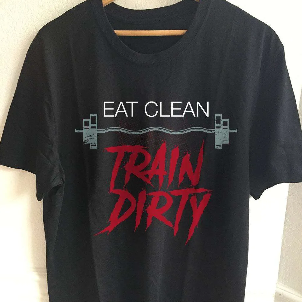 Eat Clean Train Dirty Adult Unisex T-Shirt