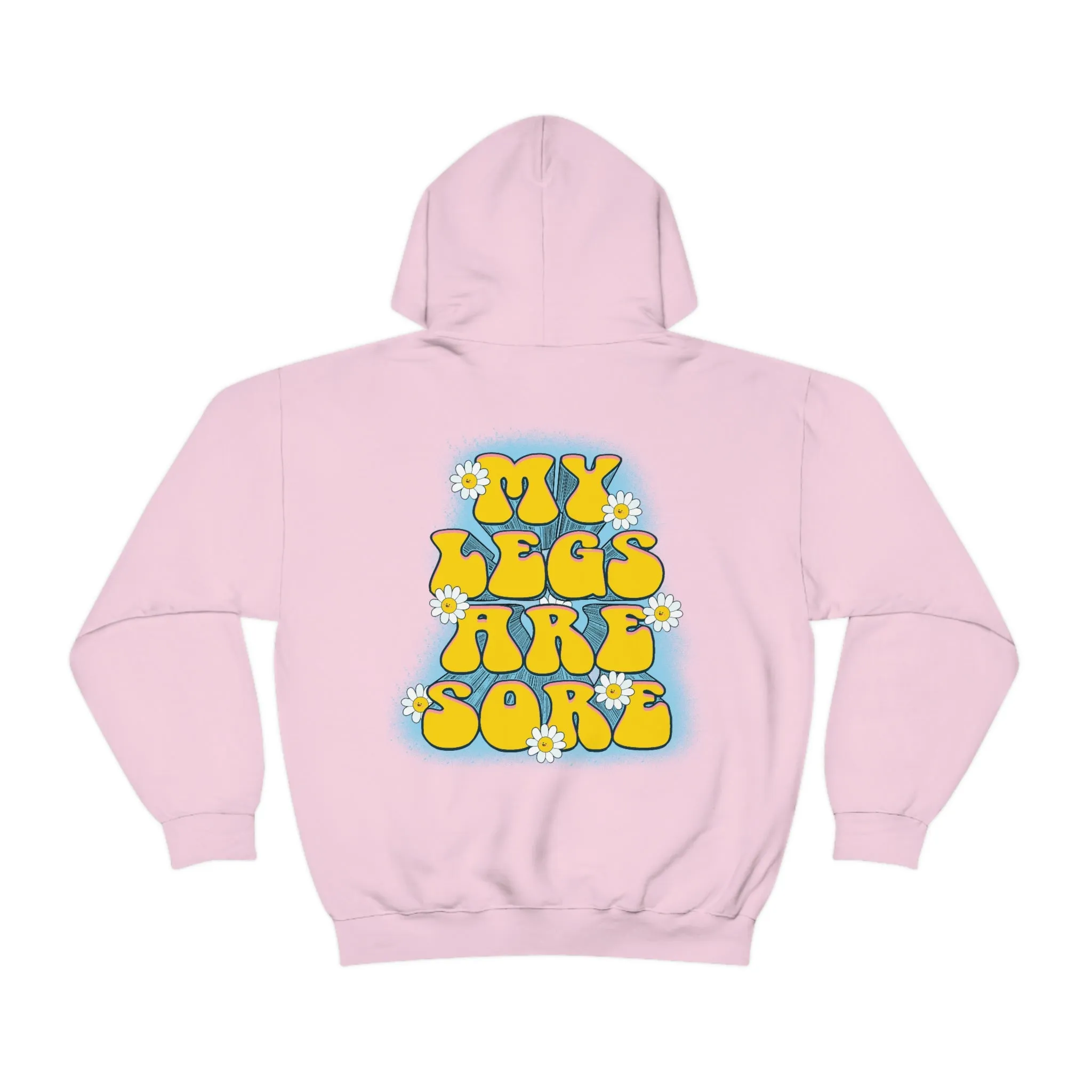 MY LEGS ARE SORE -HOODIE